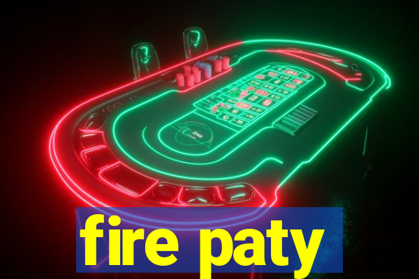 fire paty